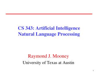 CS 343: Artificial Intelligence Natural Language Processing