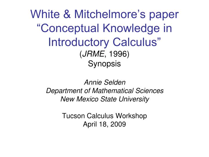 white mitchelmore s paper conceptual knowledge in introductory calculus jrme 1996 synopsis