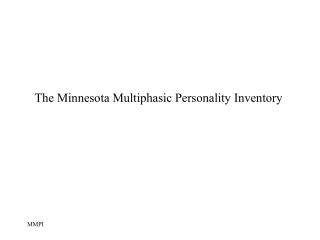 The Minnesota Multiphasic Personality Inventory