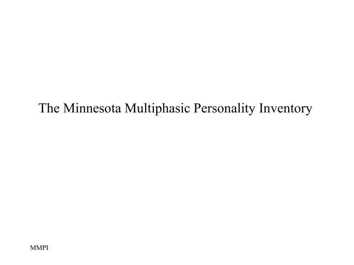 the minnesota multiphasic personality inventory