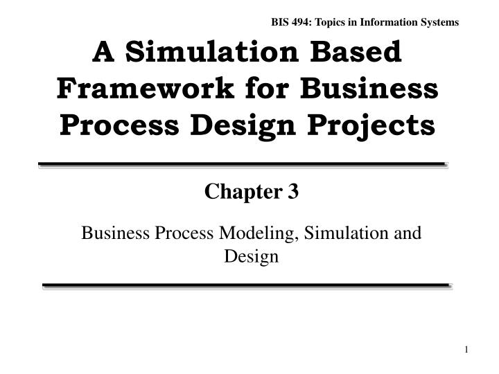 a simulation based framework for business process design projects