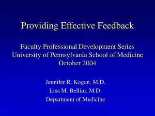 Providing Effective Feedback Faculty Professional Development Series University of Pennsylvania School of Medicine Octob