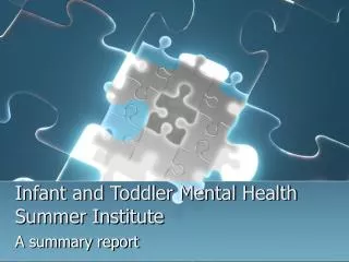 Infant and Toddler Mental Health Summer Institute