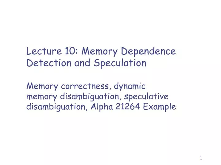 lecture 10 memory dependence detection and speculation