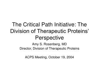 The Critical Path Initiative: The Division of Therapeutic Proteins’ Perspective
