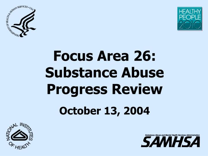focus area 26 substance abuse progress review