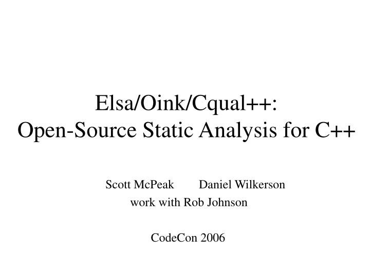 elsa oink cqual open source static analysis for c