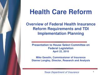 Health Care Reform Overview of Federal Health Insurance Reform Requirements and TDI Implementation Planning