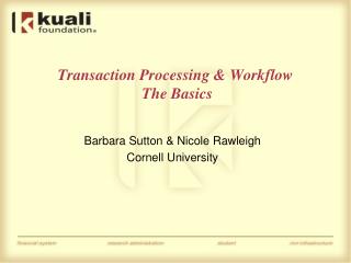 Transaction Processing &amp; Workflow The Basics