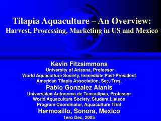Tilapia Aquaculture – An Overview: Harvest, Processing, Marketing in US and Mexico