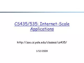 CS435/535: Internet-Scale Applications