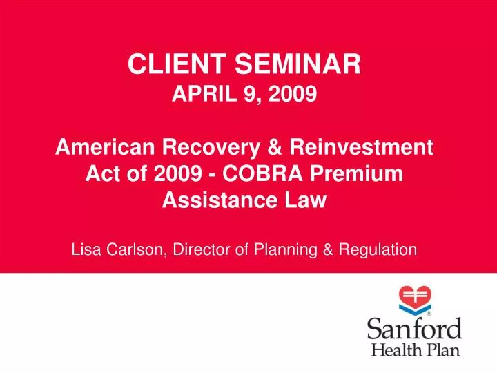 client seminar april 9 2009 american recovery reinvestment act of 2009 cobra premium assistance law
