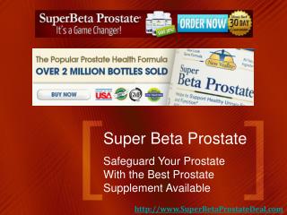 Super Beta Prostate Scam or Prostate Supplement Grand Slam?