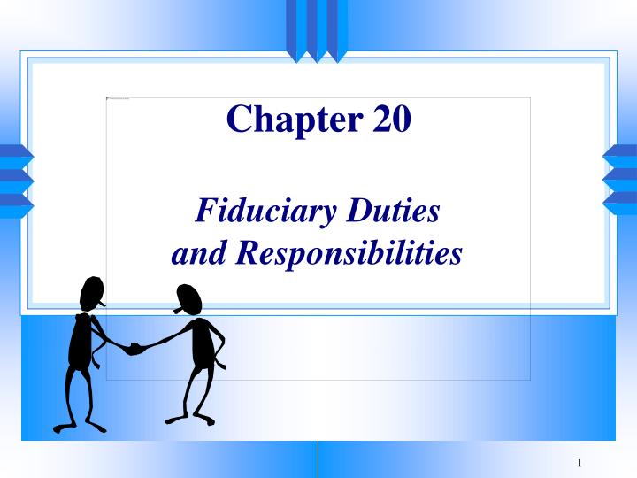 chapter 20 fiduciary duties and responsibilities