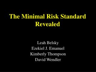 The Minimal Risk Standard Revealed