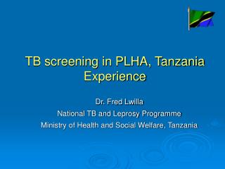 TB screening in PLHA, Tanzania Experience