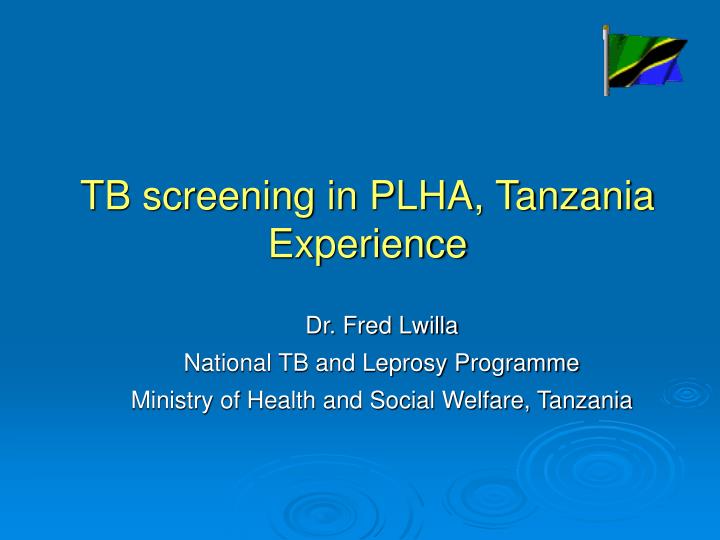 tb screening in plha tanzania experience