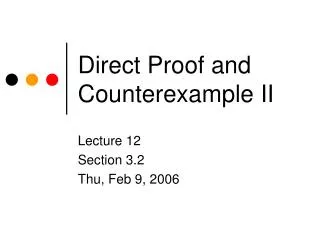 Direct Proof and Counterexample II