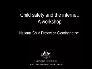 Child safety and the internet: A workshop