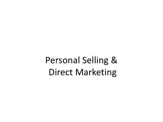 Personal Selling &amp; Direct Marketing