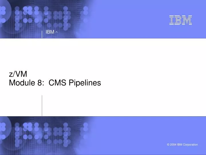 z vm module 8 cms pipelines