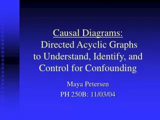 Causal Diagrams: Directed Acyclic Graphs to Understand, Identify, and Control for Confounding