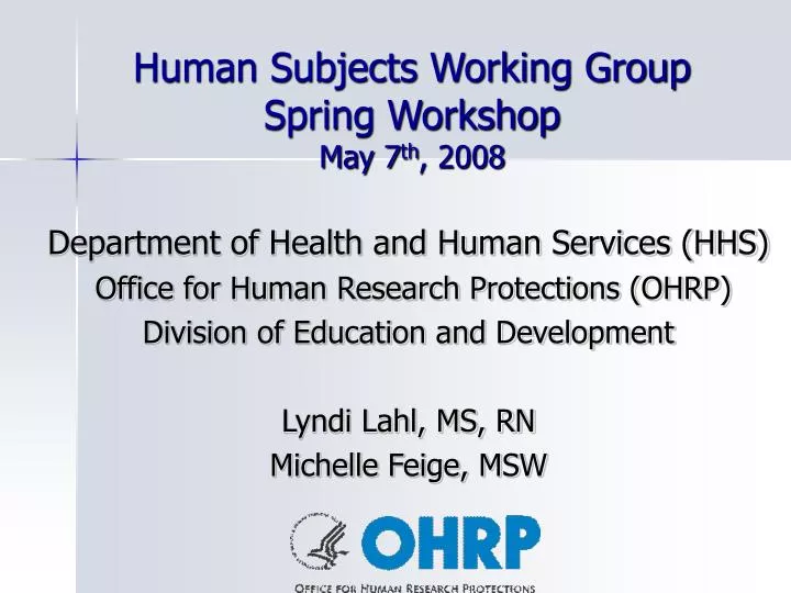 human subjects working group spring workshop may 7 th 2008