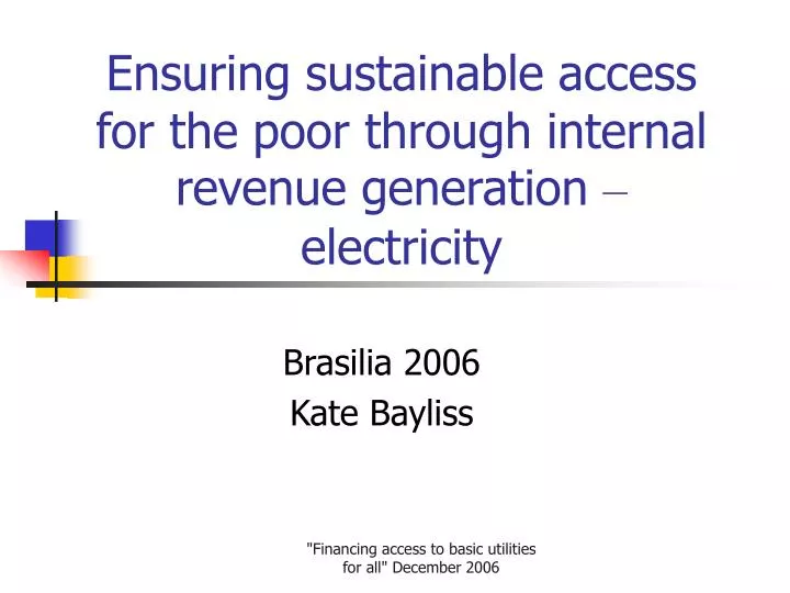ensuring sustainable access for the poor through internal revenue generation electricity