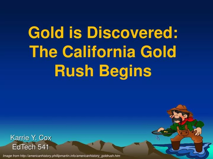 gold is discovered the california gold rush begins
