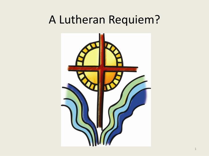 a lutheran requiem