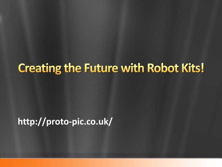 creating the future with robot kits