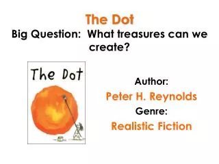 The Dot Big Question: What treasures can we create?