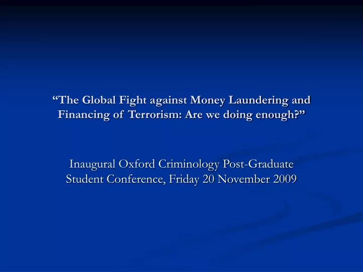 the global fight against money laundering and financing of terrorism are we doing enough