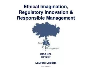 Ethical Imagination, Regulatory Innovation &amp; Responsible Management