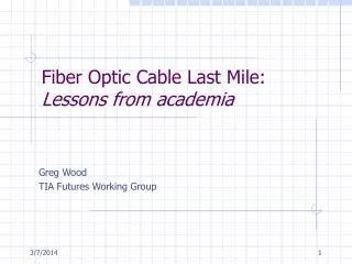 Fiber Optic Cable Last Mile: Lessons from academia