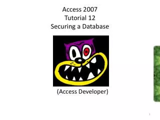 Access 2007 Tutorial 12 Securing a Database