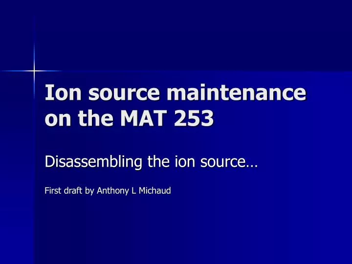 ion source maintenance on the mat 253