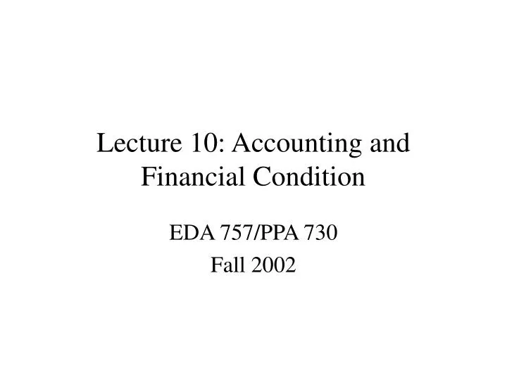 lecture 10 accounting and financial condition