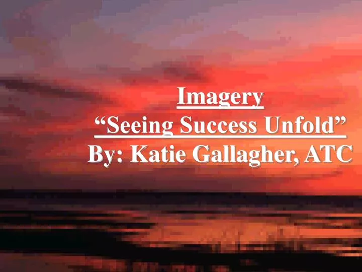 imagery seeing success unfold by katie gallagher atc