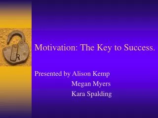 Motivation: The Key to Success.