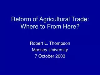 Reform of Agricultural Trade: Where to From Here?