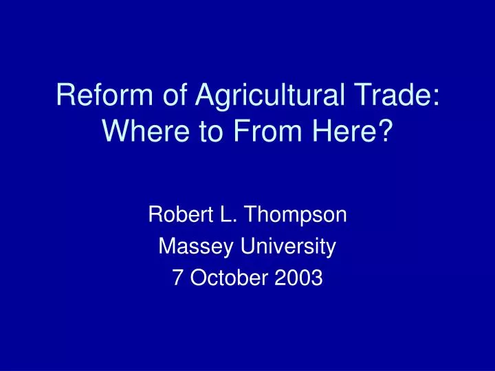 reform of agricultural trade where to from here