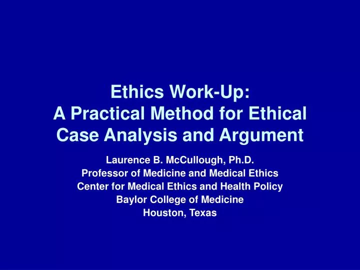 ethics work up a practical method for ethical case analysis and argument