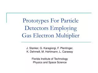 Prototypes For Particle Detectors Employing Gas Electron Multiplier