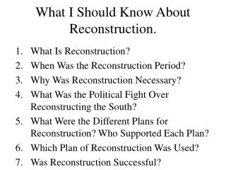What I Should Know About Reconstruction.