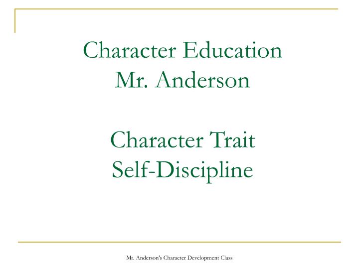 character education mr anderson character trait self discipline