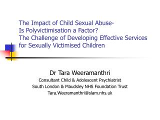 Dr Tara Weeramanthri Consultant Child &amp; Adolescent Psychiatrist South London &amp; Maudsley NHS Foundation Trust Tar