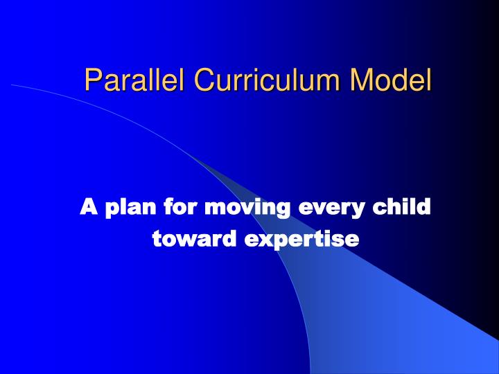 parallel curriculum model