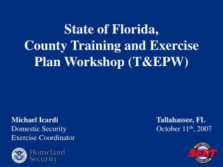 State of Florida, County Training and Exercise Plan Workshop (T&amp;EPW)