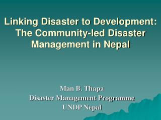 Linking Disaster to Development: The Community-led Disaster Management in Nepal